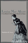 Louisa May Alcott: From Blood and Thunder to Hearth and Home