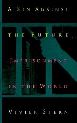 A Sin Against The Future: Imprisonment in the World