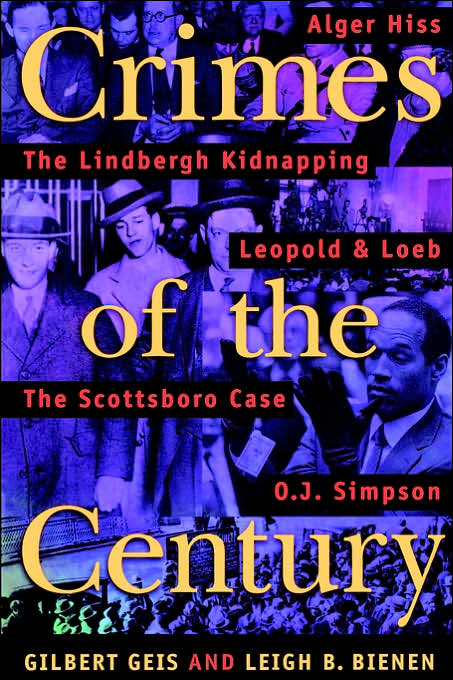 Crimes of the Century: From Leopold and Loeb to O. J. Simpson