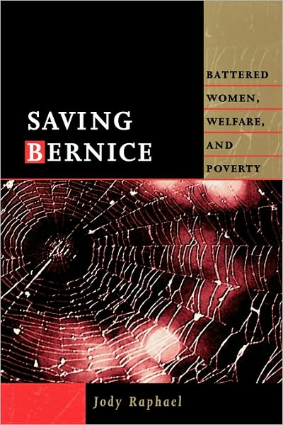 Saving Bernice: Battered Women, Welfare, and Poverty