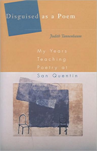 Disguised as a Poem: My Years Teaching at San Quentin