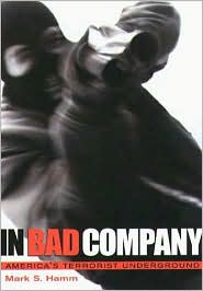 In Bad Company: America's Terrorist Underground