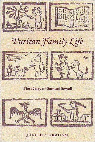 Puritan Family Life: The Diary of Samuel Sewall