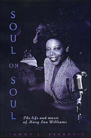 Soul on Soul: The Life and Music of Mary Lou Williams
