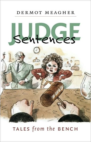 Judge Sentences: Tales from the Bench