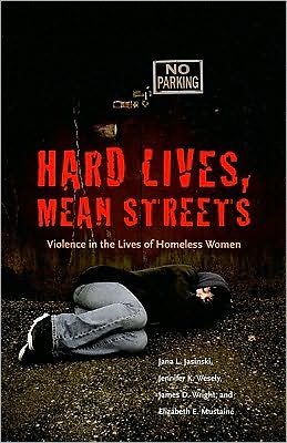 Hard Lives, Mean Streets: Violence in the Lives of Homeless Women