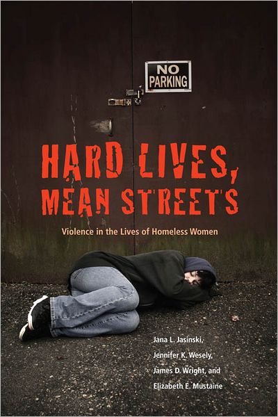 Hard Lives, Mean Streets: Violence in the Lives of Homeless Women