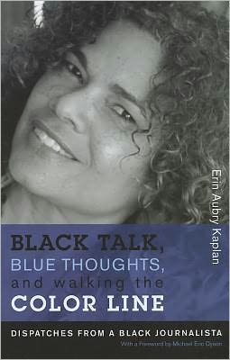Black Talk, Blue Thoughts, and Walking the Color Line: Dispatches from a Black Journalista