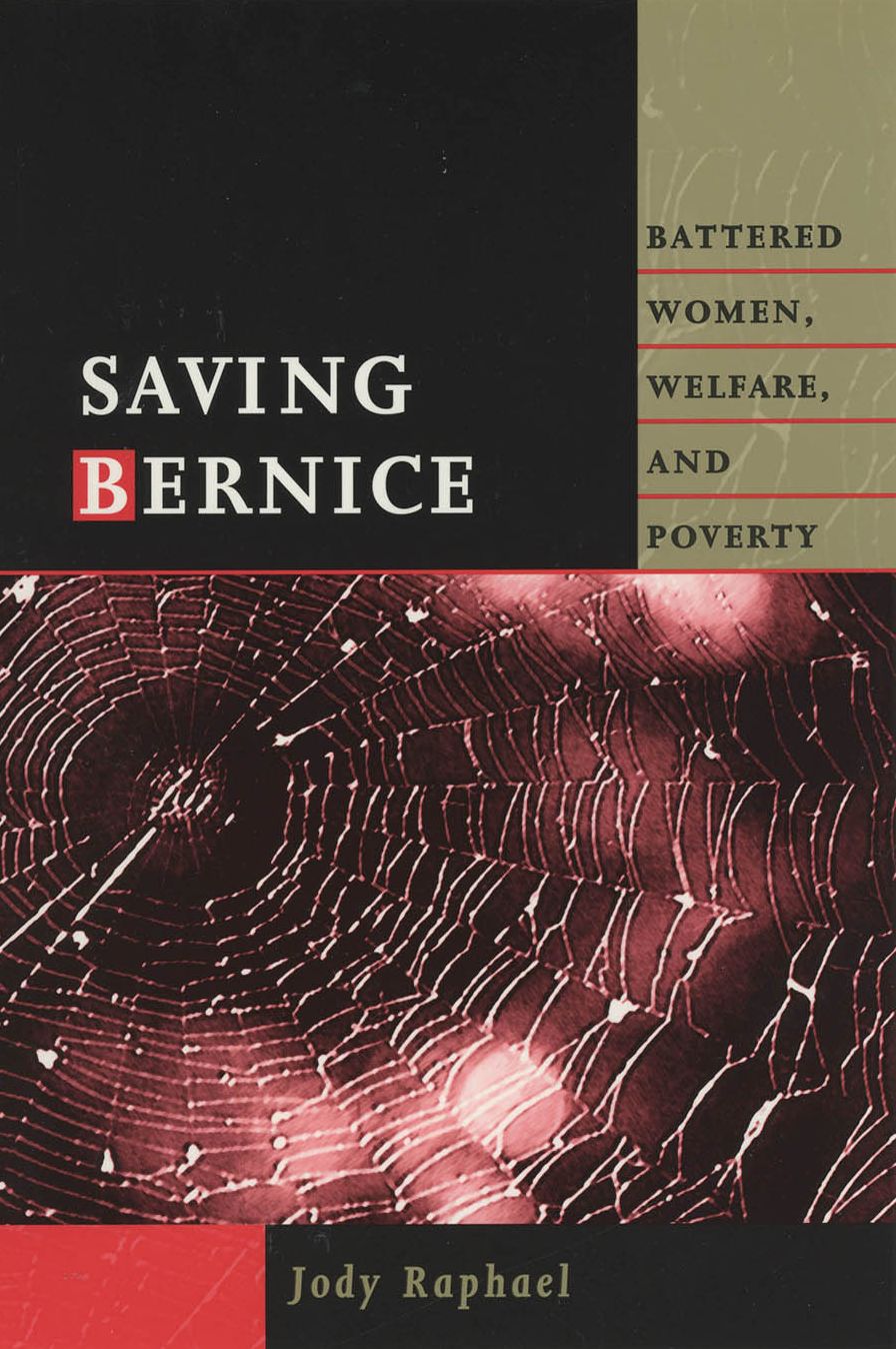 Saving Bernice: Battered Women, Welfare, and Poverty