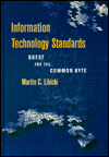 Information Technology Standards: Quest for the Common Byte