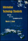 Information Technology Standards: Quest for the Common Byte