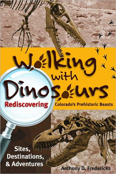 Walking with Dinosaurs: Rediscovering Colorado's Prehistoric Beasts