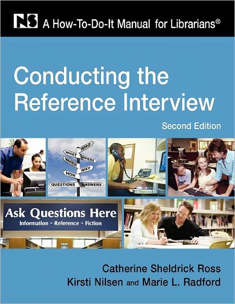 Conducting the Reference Interview : A How-To-Do-It Manual for Librarians