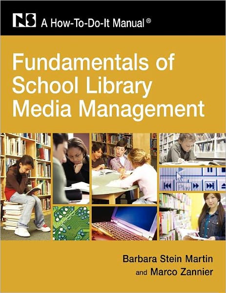 Fundamentals of School Library Media Management: A How-To-Do-It Manual