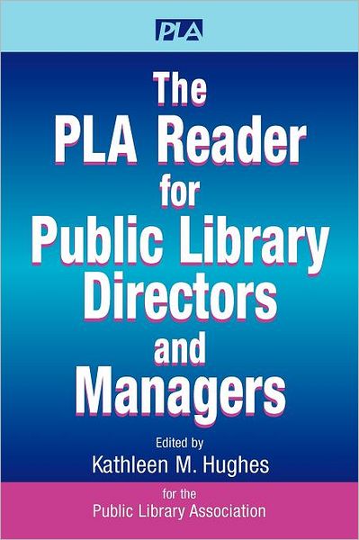 The PLA Reader for Public Library Directors and Managers
