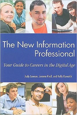 The New Information Professional: Your Guide to Careers in the Digital Age