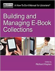 Building and Managing E-Book Collections : A How-To-Do-It Manual for Librarians