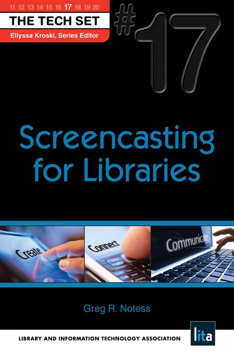 Screencasting for Libraries: (THE TECH SET® #17)