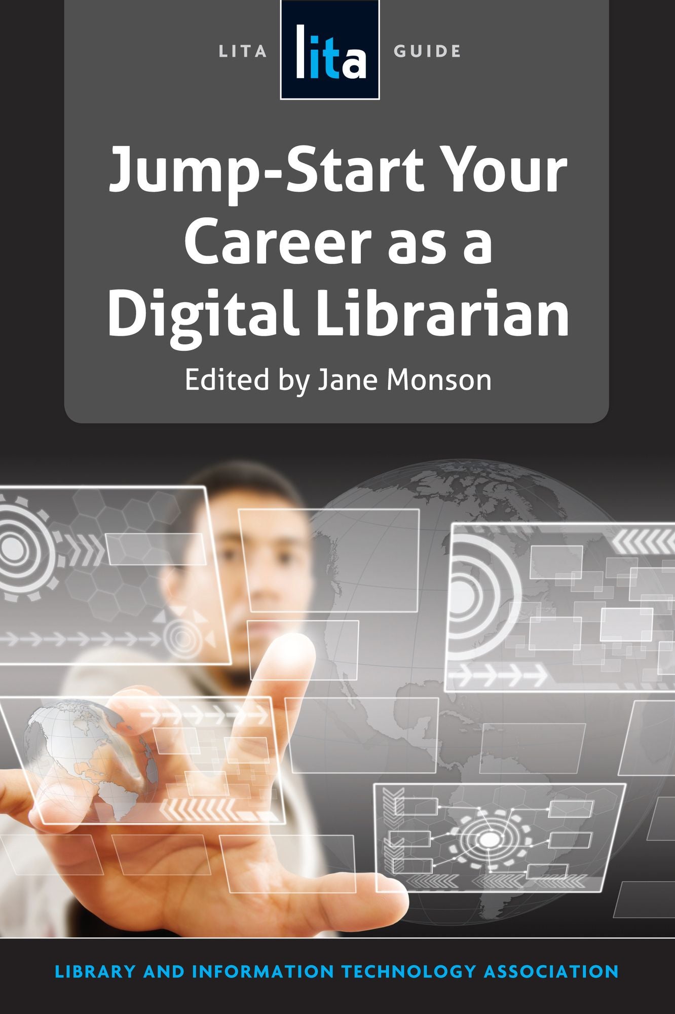 Jump-Start Your Career as a Digital Librarian: A LITA Guide