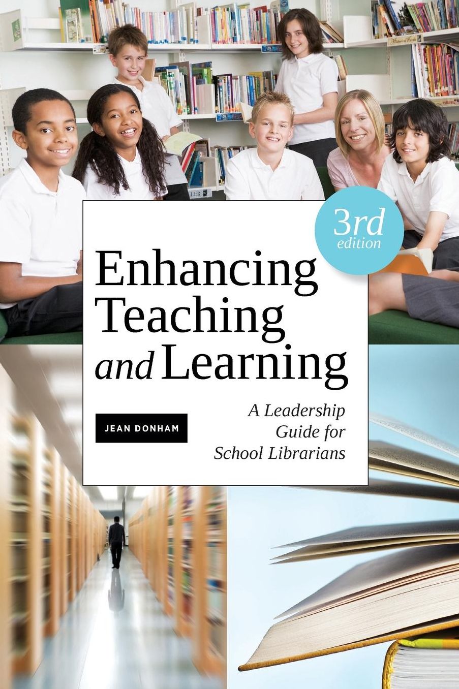 Enhancing Teaching and Learning : A Leadership Guide for School Libraries