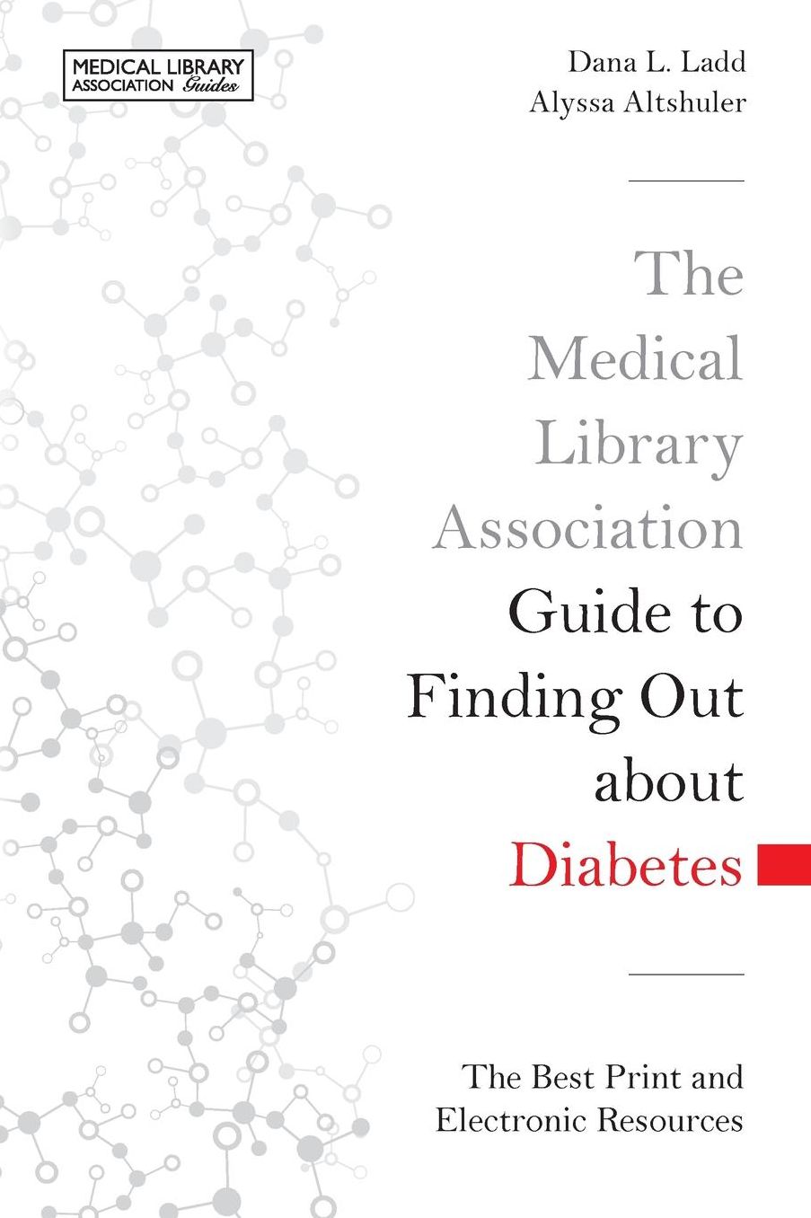 The Medical Library Association Guide to Finding Out About Diabetes : The Best Print and Electronic Resources