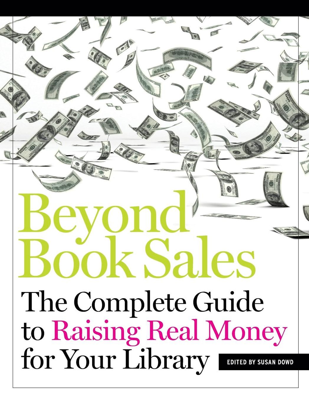 Beyond Book Sales : The Complete Guide to Raising Money for Your Library
