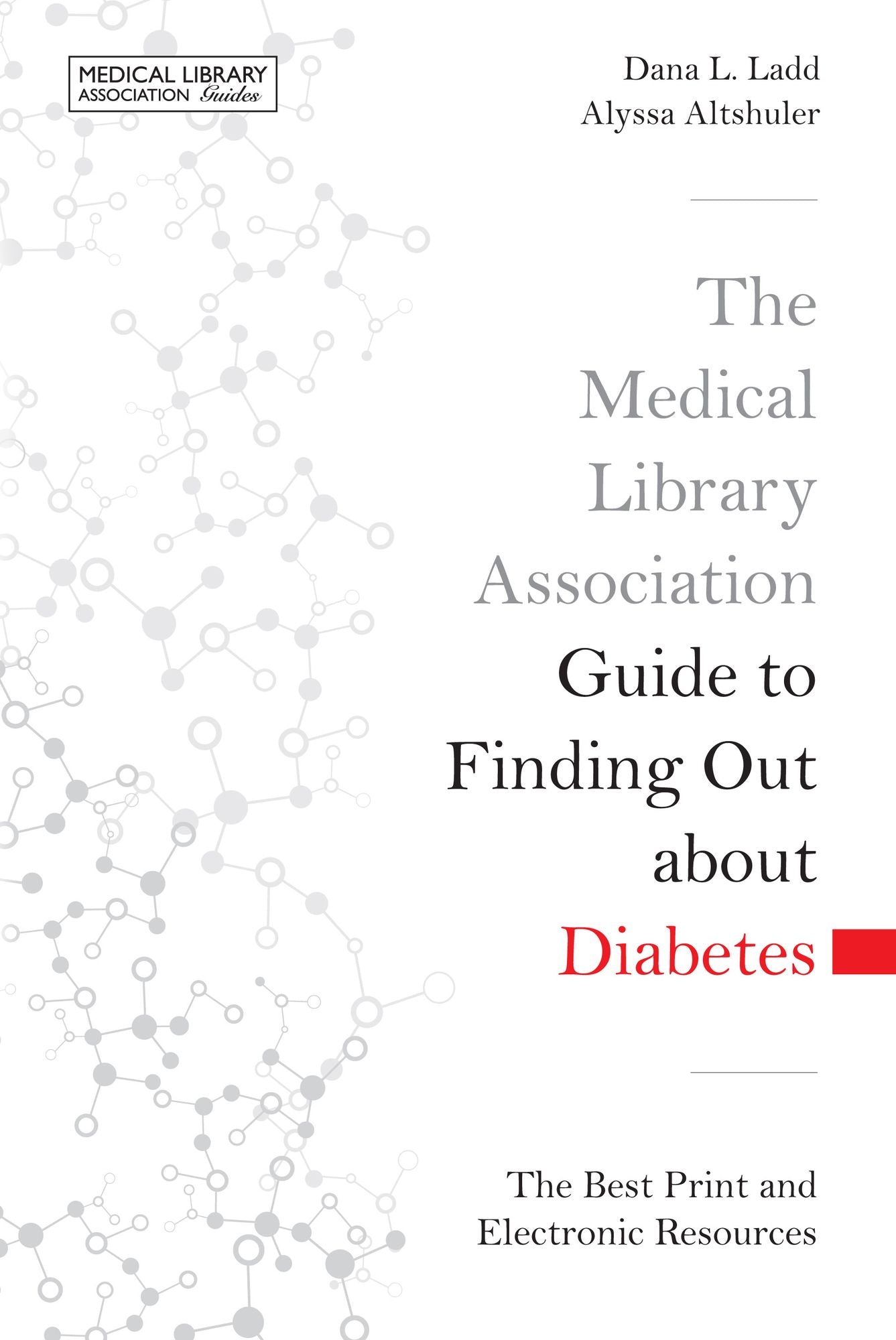 The Medical Library Association Guide to Finding Out about Diabetes: The Best Print and Electronic Resources