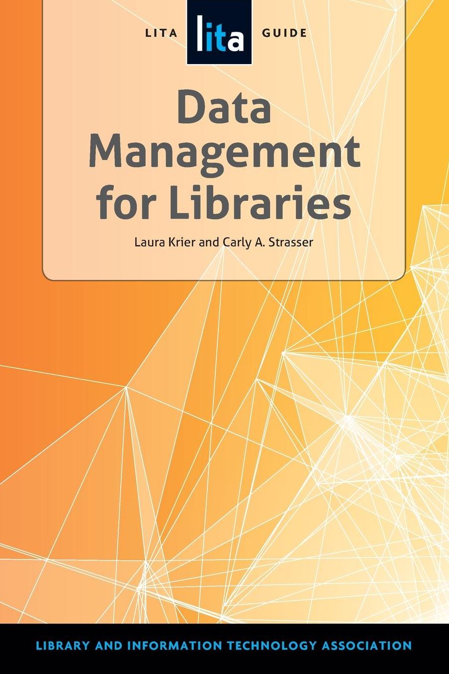 Data Management for Libraries: A Lita Guide
