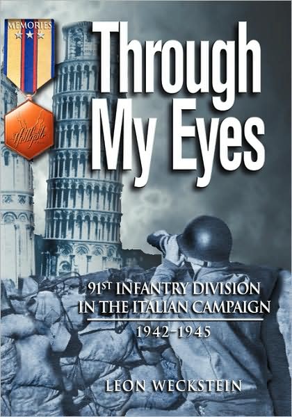 Through My Eyes: 91st Infantry Division in the Italian Campaign, 1942-45