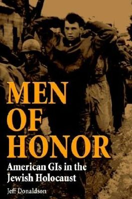 Men of Honor: American GIs in the Jewish Holocaust