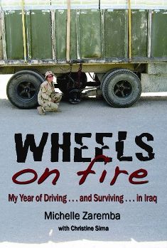 Wheels On Fire: My Year of Driving (and surviving) in Iraq