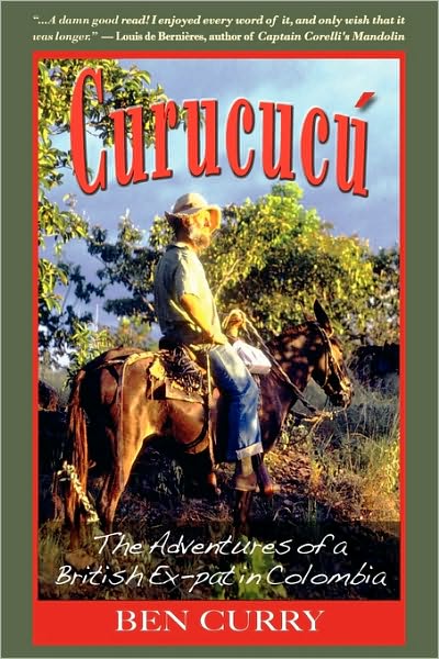 Curucucú: The Adventures of a British Ex-Pat in Colombia