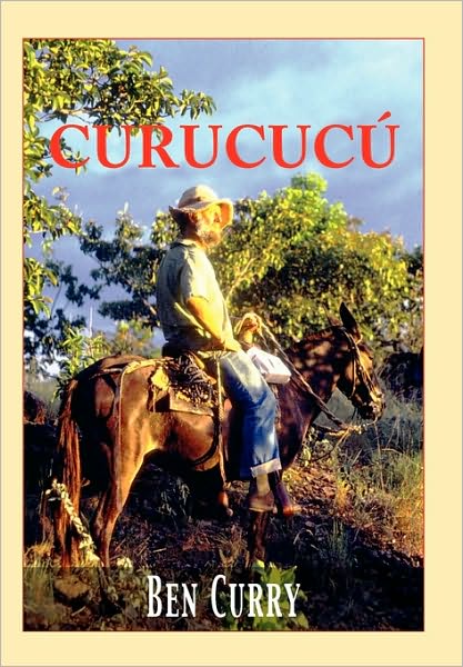 Curucucu: Adventures of a British Ex-pat in Colombia