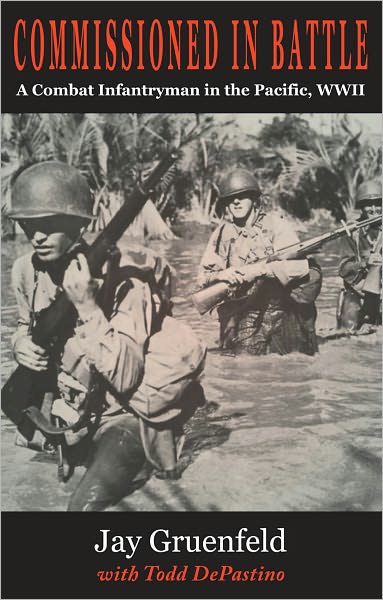 Commissioned in Battle: A Combat Infantryman in the Pacific, WWII