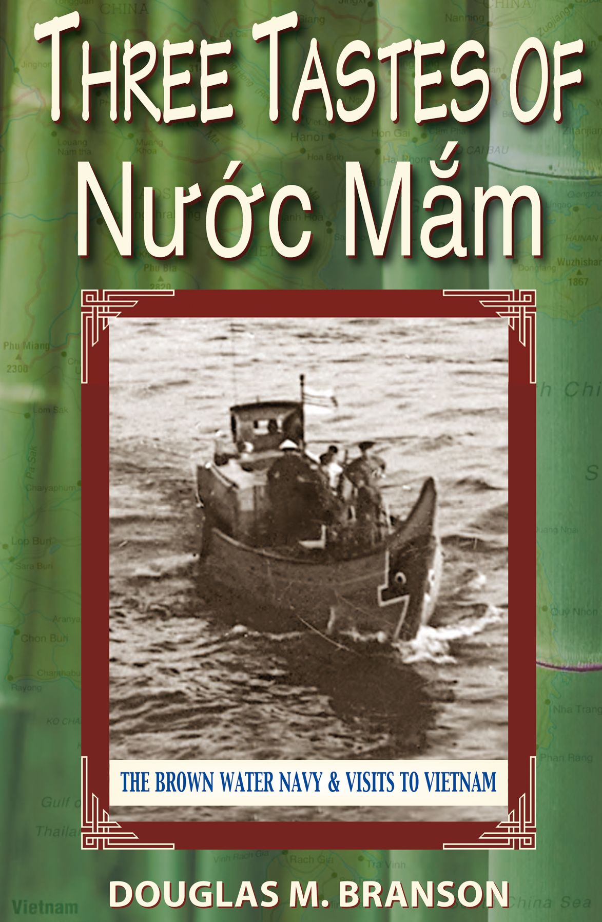 Three Tastes of Nuoc Mam: The Brown Water Navy and Visits to Vietnam