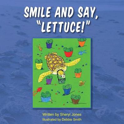 Smile and Say, "Lettuce!"