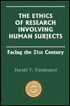 Ethics of Research Involving Human Subjects: Facing the 21st Century