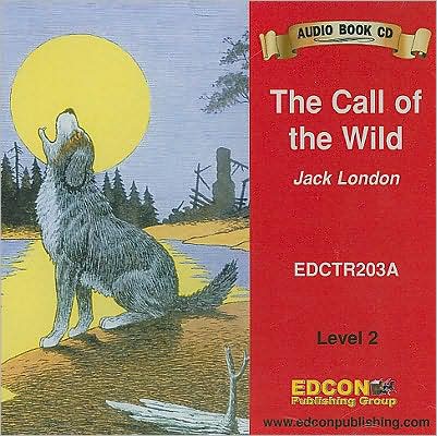 The Call of the Wild Audio CD (Bring the Classics to Life Series, Level 2)