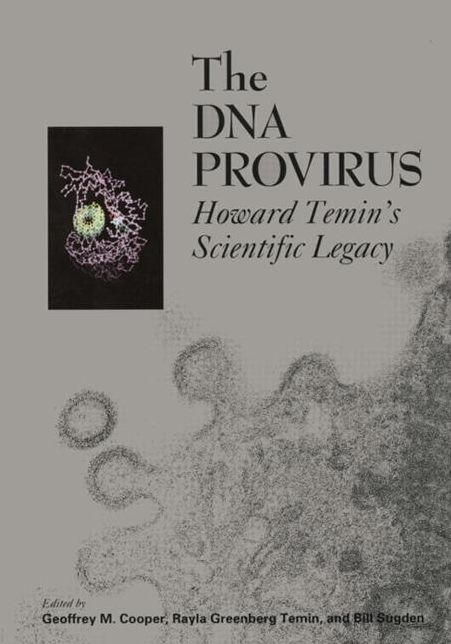 The DNA Provirus: Howard Temin's Scientific Legacy