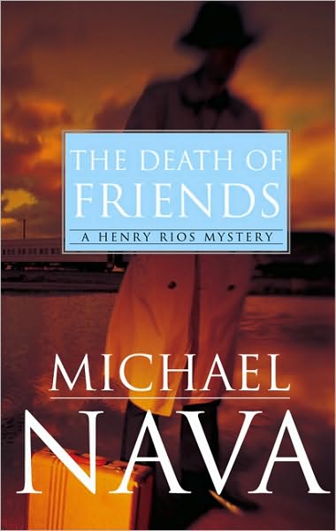 The Death of Friends: A Henry Rios Mystery