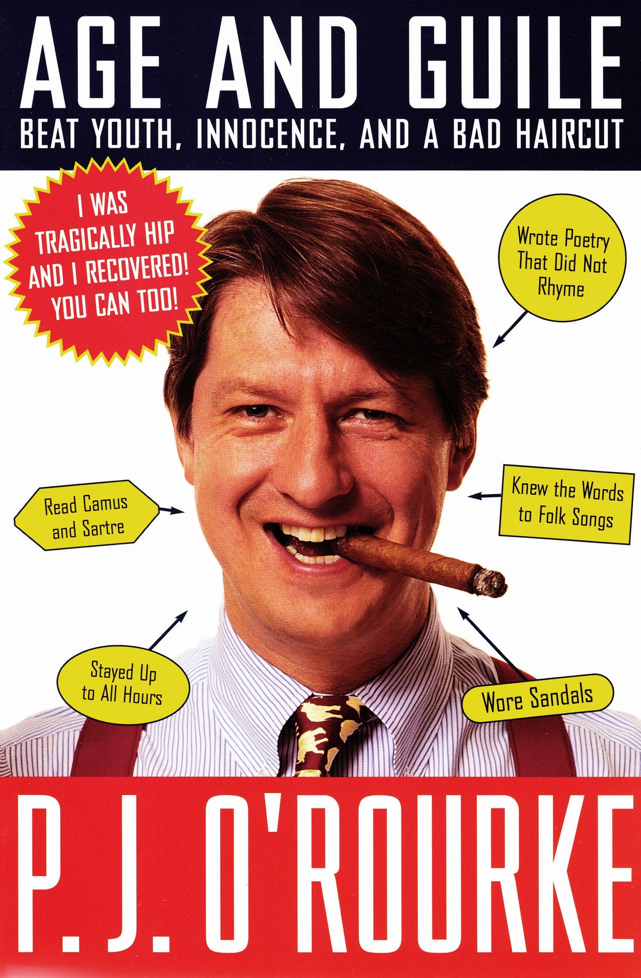 Age and Guile Beat Youth, Innocence and a Bad Haircut: 25 Years of P. J. O'Rourke