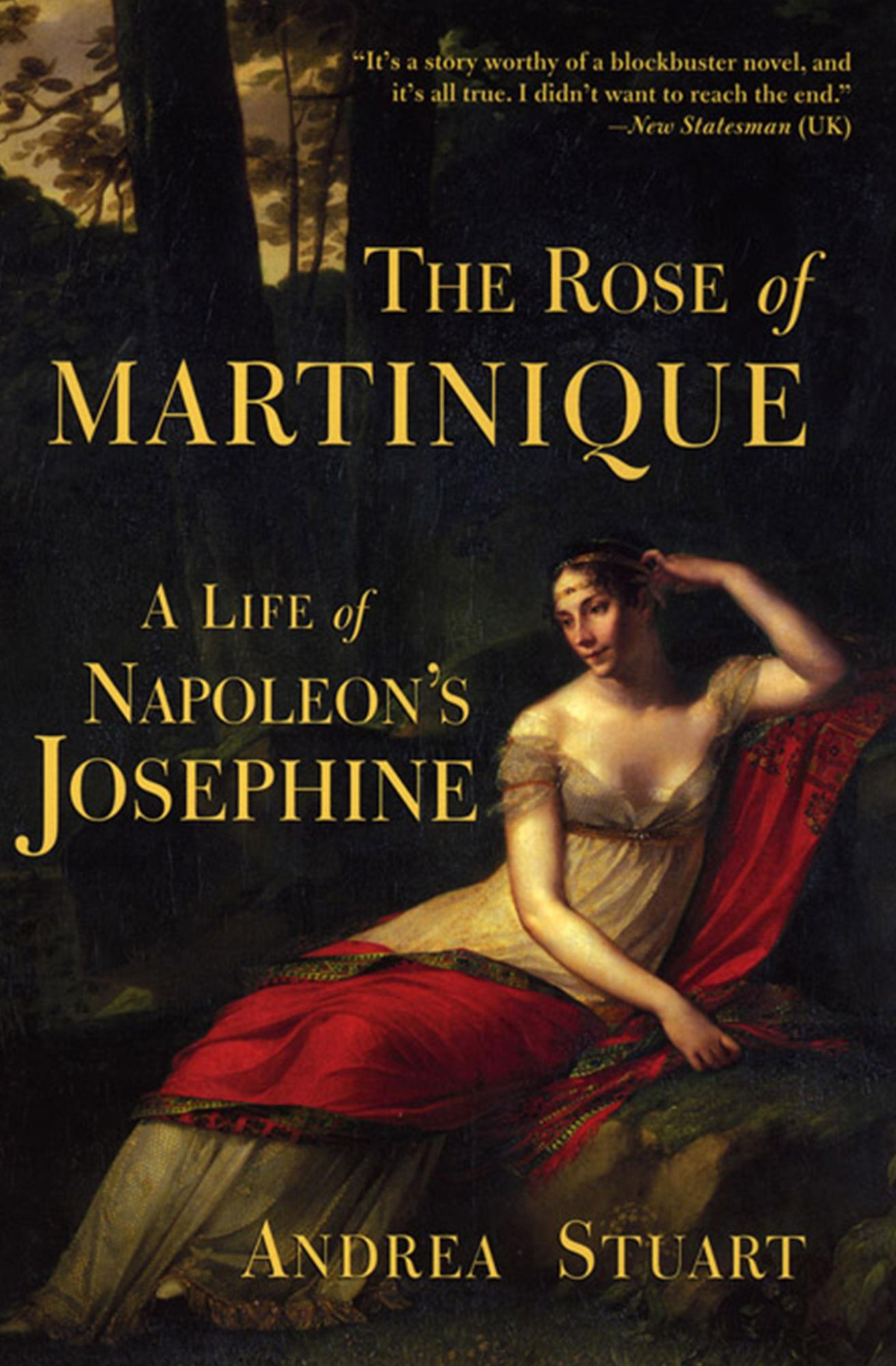 The Rose of Martinique: A Life of Napoleon's Josephine