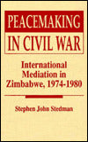 Peacemaking in Civil War: International Mediation in Zimbabwe, 1974-1980