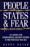 People, States, and Fear: An Agenda For International Security Studies In The Post-Cold War Era