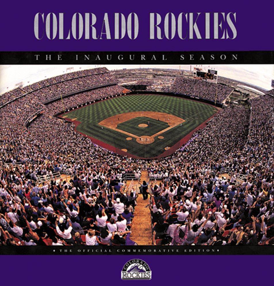 Colorado Rockies - The Inaugural Season: The Official Commemorative Edition