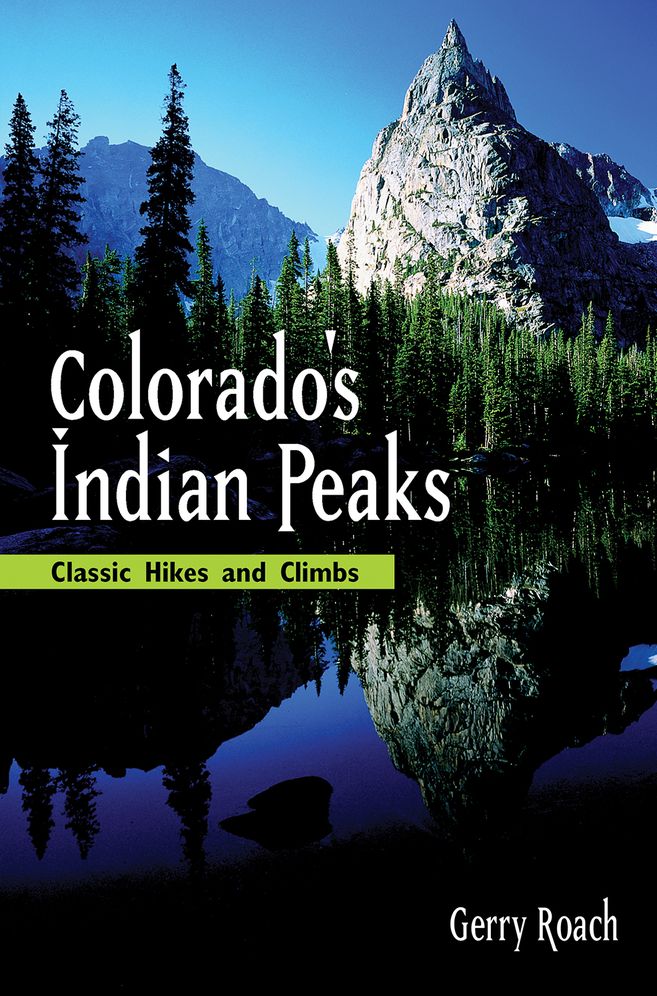 Colorado's Indian Peaks, 2nd Edition: Classic Hikes and Climbs