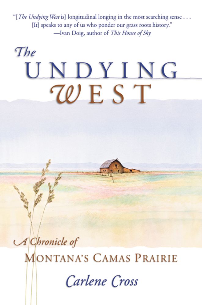 The Undying West: A Chronicle of Montana's Camas Prairie