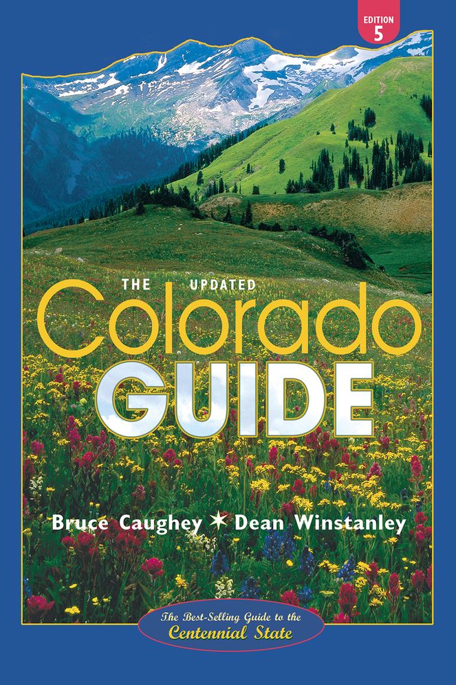 Colorado Guide, 5th Edition Updated: The Best-Selling Guide to the Centennial State