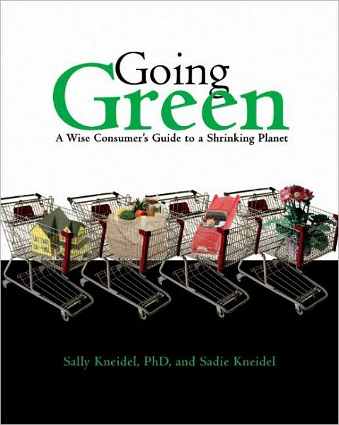 Going Green: A Wise Consumer's Guide to a Shrinking Planet