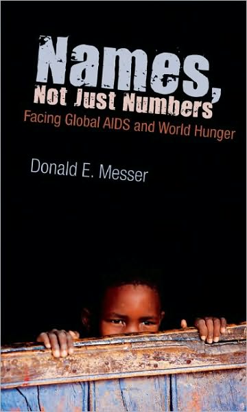 Names, Not Just Numbers: Facing Global AIDS and World Hunger
